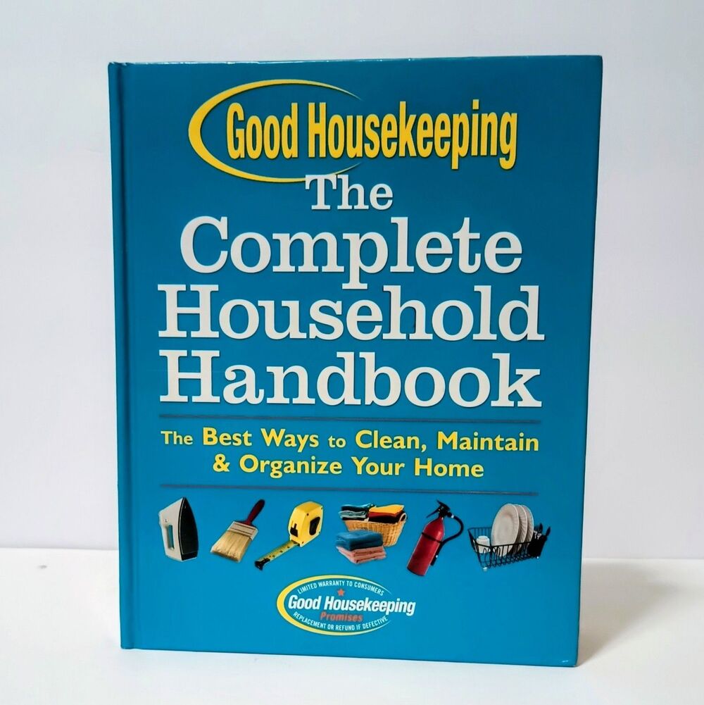 Good Housekeeping The Complete Household Handbook: The Best Ways Guide User